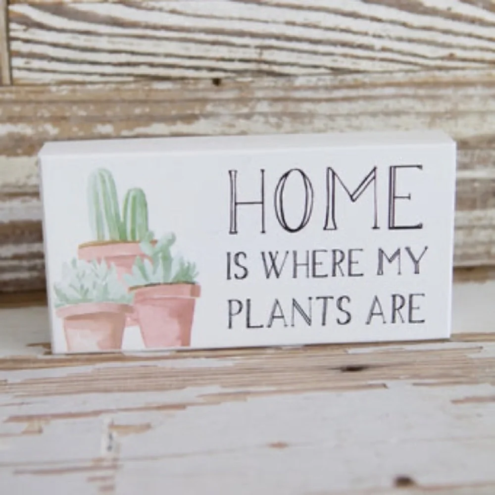 Home Is Where My Plants Are Sign - White Succulent Plant Lover 8